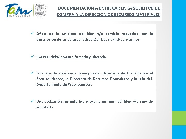 DOCUMENTACIÓN A ENTREGAR EN LA SOLICITUD DE COMPRA A LA DIRECCIÓN DE RECURSOS MATERIALES