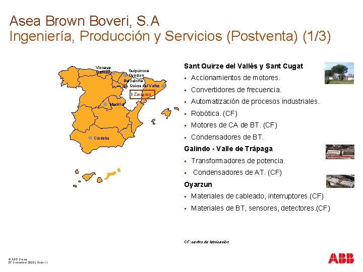 Asea Brown Boveri, S. A Ingeniería, Producción y Servicios (Postventa) (1/3) Vizcaya Galindo Guipúzcoa