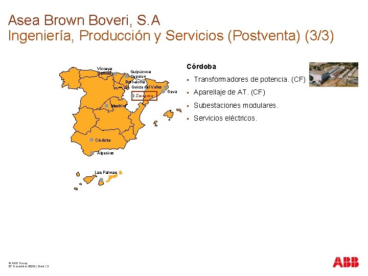 Asea Brown Boveri, S. A Ingeniería, Producción y Servicios (Postventa) (3/3) Vizcaya Galindo Zaragoza