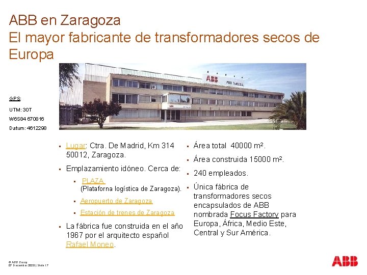 ABB en Zaragoza El mayor fabricante de transformadores secos de Europa GPS: UTM: 30