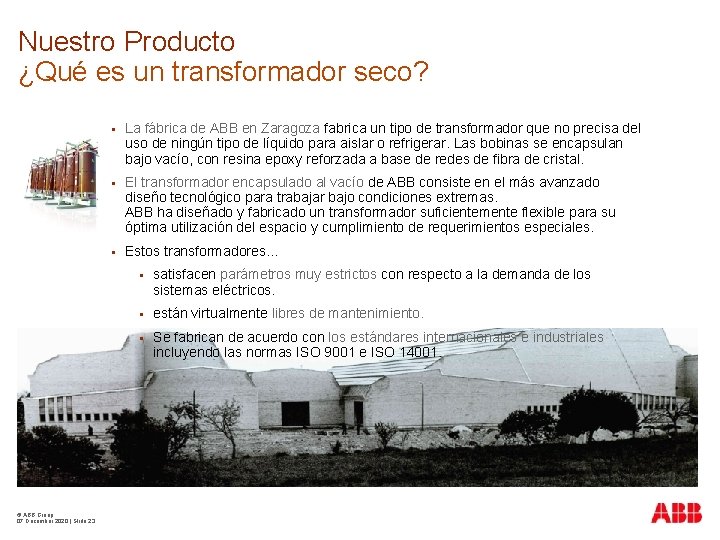 Nuestro Producto ¿Qué es un transformador seco? © ABB Group 07 December 2020 |
