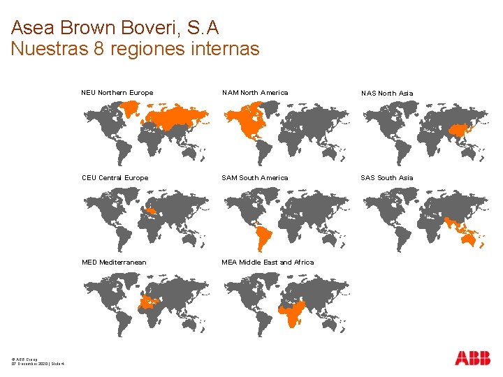 Asea Brown Boveri, S. A Nuestras 8 regiones internas © ABB Group 07 December