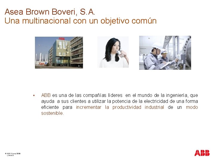 Asea Brown Boveri, S. A. Una multinacional con un objetivo común © ABB Group
