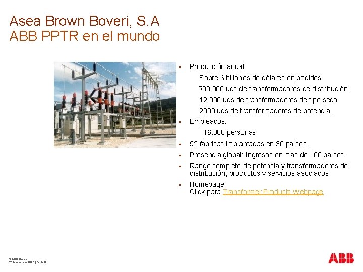 Asea Brown Boveri, S. A ABB PPTR en el mundo Producción anual: Sobre 6