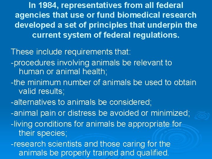 In 1984, representatives from all federal agencies that use or fund biomedical research developed