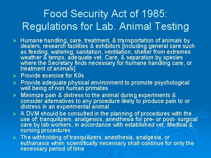 Food Security Act of 1985: Regulations for Lab. Animal Testing Ø Ø Ø Humane