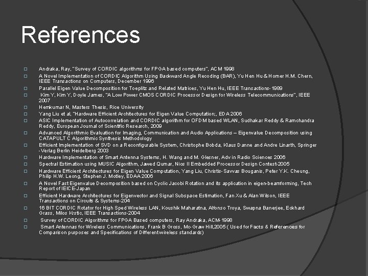References � � � � � Andraka, Ray, “Survey of CORDIC algorithms for FPGA