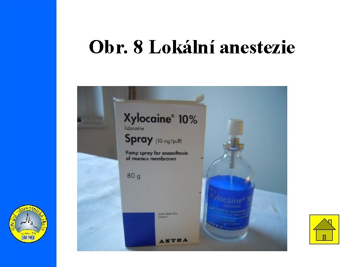 Obr. 8 Lokální anestezie 