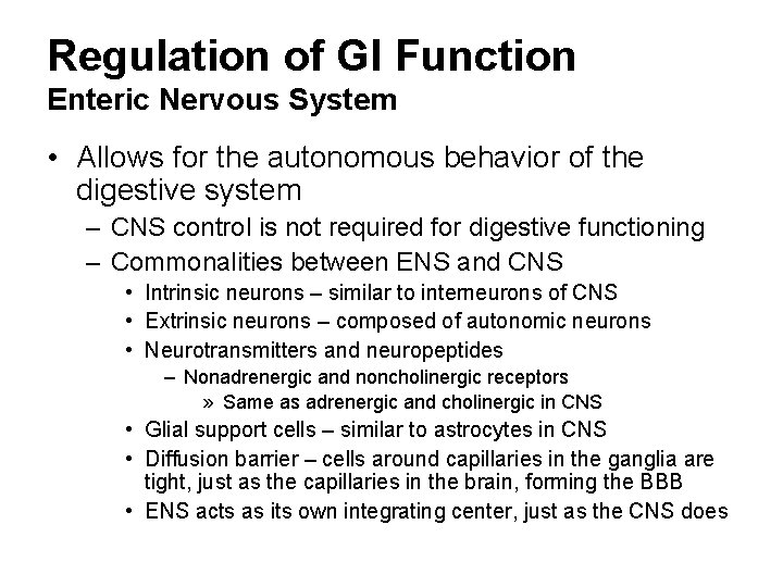 Regulation of GI Function Enteric Nervous System • Allows for the autonomous behavior of