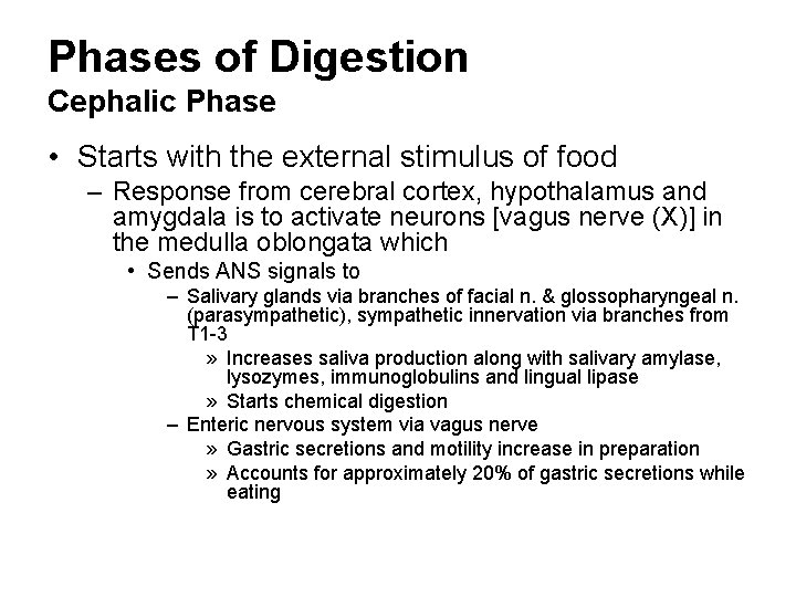 Phases of Digestion Cephalic Phase • Starts with the external stimulus of food –