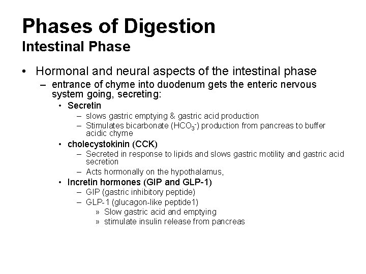 Phases of Digestion Intestinal Phase • Hormonal and neural aspects of the intestinal phase