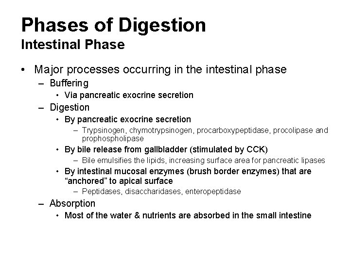 Phases of Digestion Intestinal Phase • Major processes occurring in the intestinal phase –