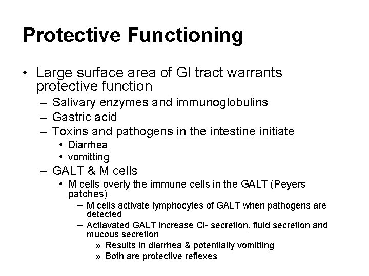 Protective Functioning • Large surface area of GI tract warrants protective function – Salivary