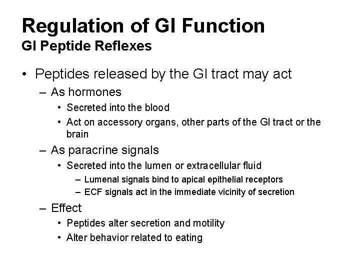 Regulation of GI Function GI Peptide Reflexes • Peptides released by the GI tract
