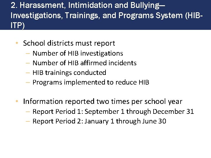 2. Harassment, Intimidation and Bullying— Investigations, Trainings, and Programs System (HIBITP) • School districts