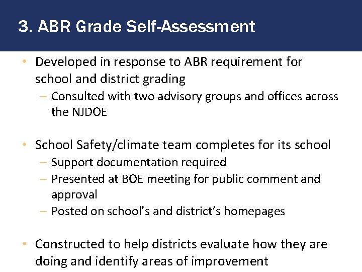 3. ABR Grade Self-Assessment • Developed in response to ABR requirement for school and