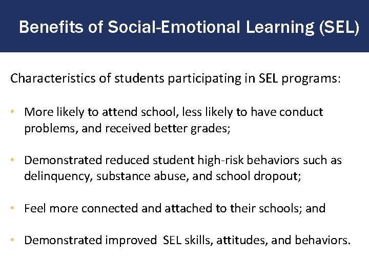 Benefits of Social-Emotional Learning (SEL) Characteristics of students participating in SEL programs: • More