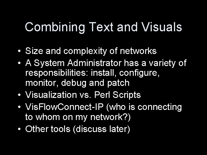 Combining Text and Visuals • Size and complexity of networks • A System Administrator