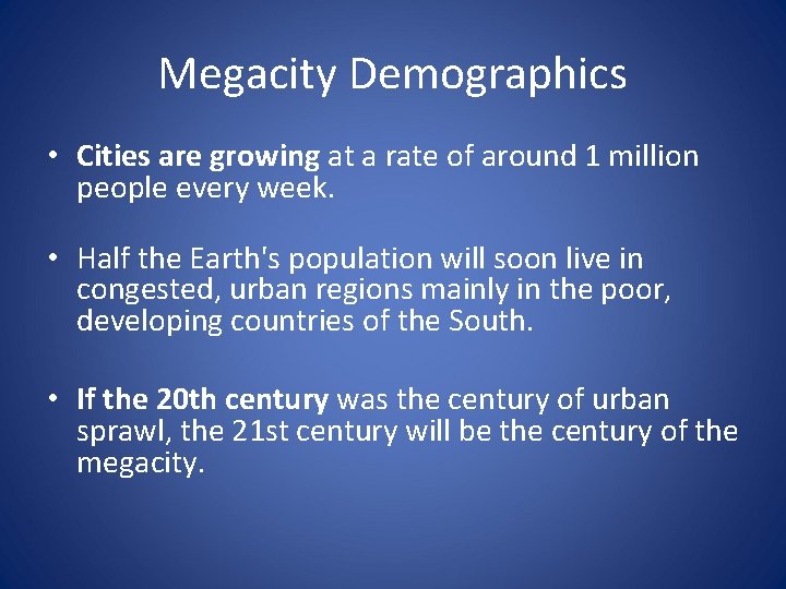 Megacity Demographics • Cities are growing at a rate of around 1 million people