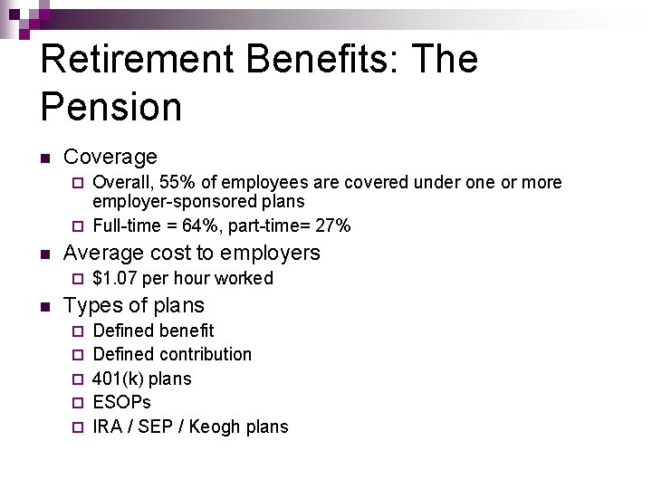 Retirement Benefits: The Pension n Coverage Overall, 55% of employees are covered under one