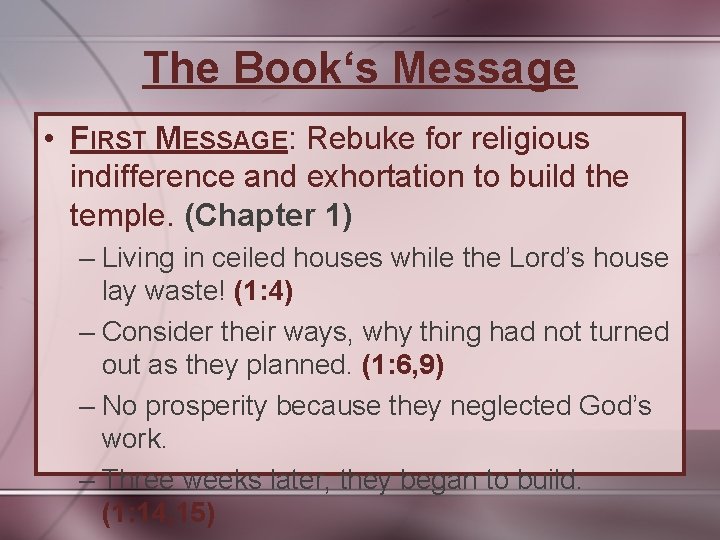 The Book‘s Message • FIRST MESSAGE: Rebuke for religious indifference and exhortation to build