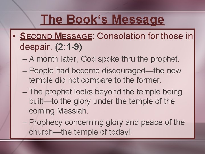 The Book‘s Message • SECOND MESSAGE: Consolation for those in despair. (2: 1 -9)