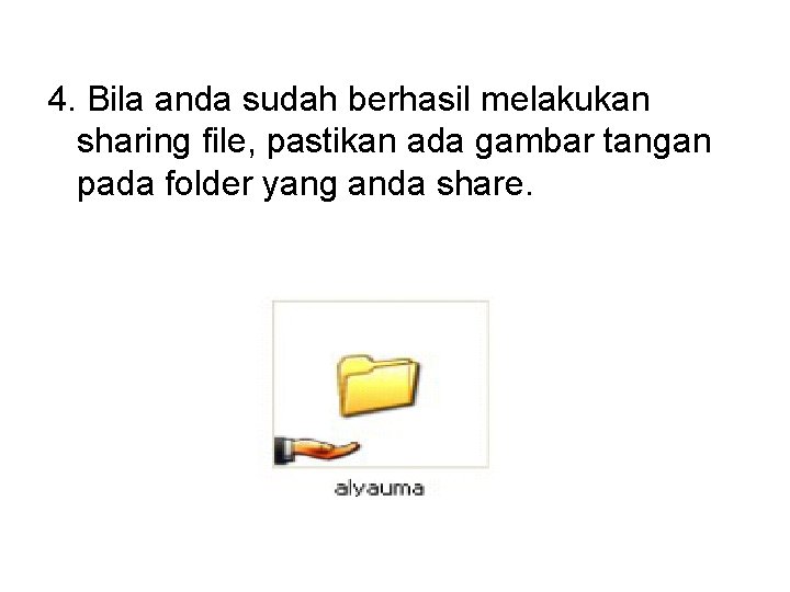 4. Bila anda sudah berhasil melakukan sharing file, pastikan ada gambar tangan pada folder