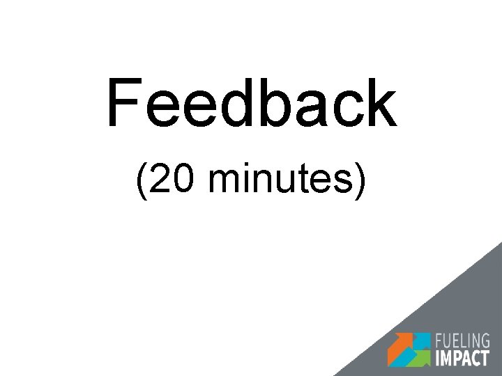 Feedback (20 minutes) 