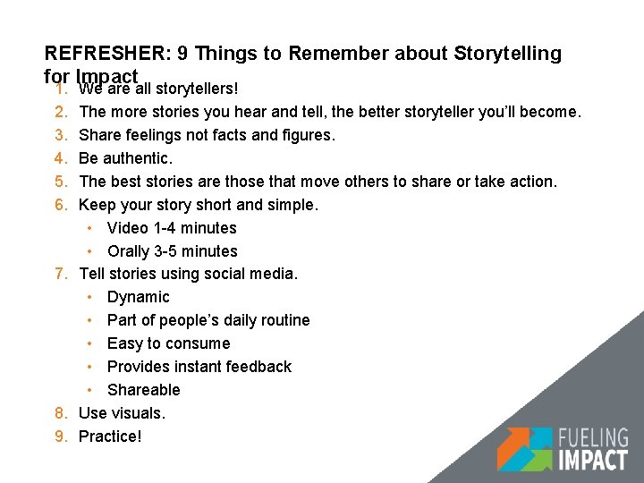 REFRESHER: 9 Things to Remember about Storytelling for Impact 1. 2. 3. 4. 5.