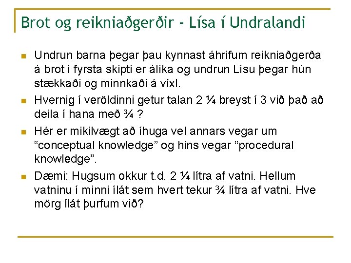 Brot og reikniaðgerðir - Lísa í Undralandi n n Undrun barna þegar þau kynnast