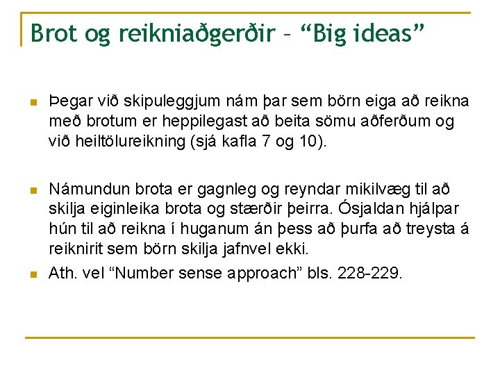 Brot og reikniaðgerðir – “Big ideas” n Þegar við skipuleggjum nám þar sem börn