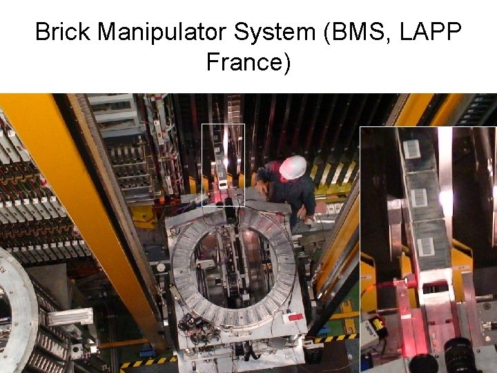 Brick Manipulator System (BMS, LAPP France) 