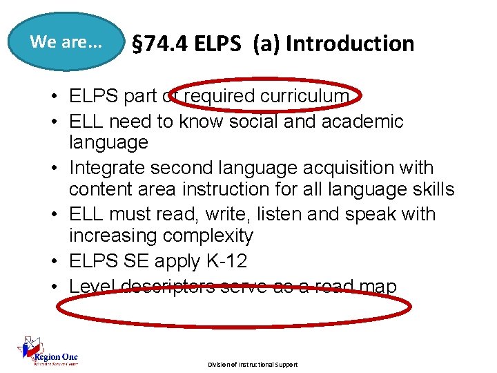 We are. . . § 74. 4 ELPS (a) Introduction • ELPS part of