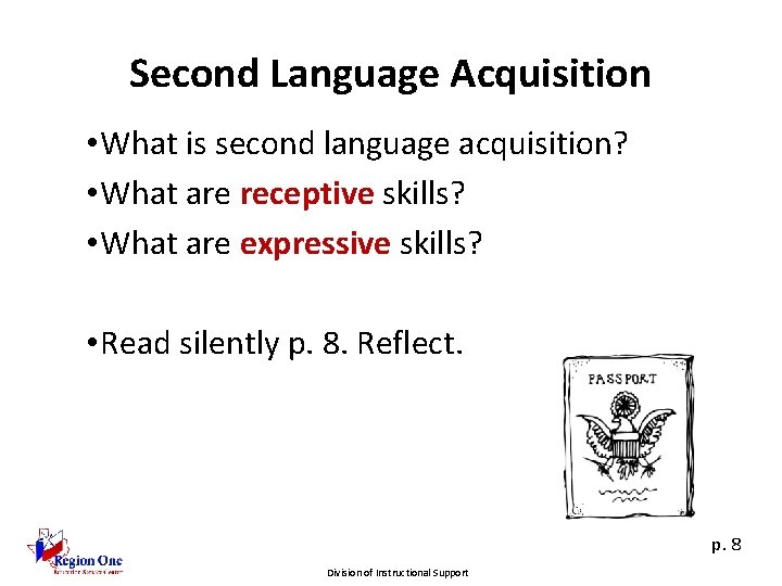 Second Language Acquisition • What is second language acquisition? • What are receptive skills?