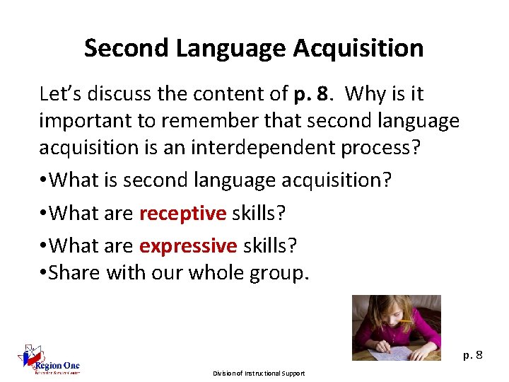 Second Language Acquisition Let’s discuss the content of p. 8. Why is it important