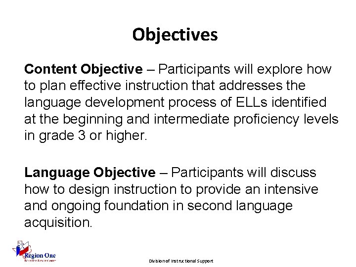 Objectives Content Objective – Participants will explore how to plan effective instruction that addresses