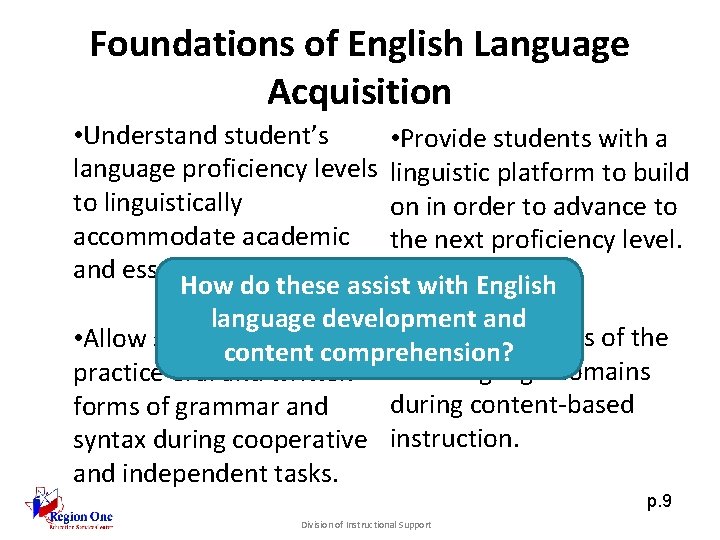 Foundations of English Language Acquisition • Understand student’s • Provide students with a language