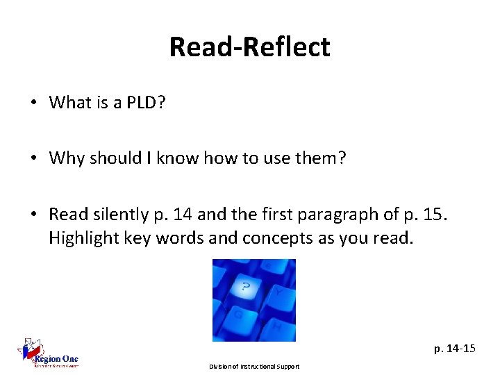Read-Reflect • What is a PLD? • Why should I know how to use