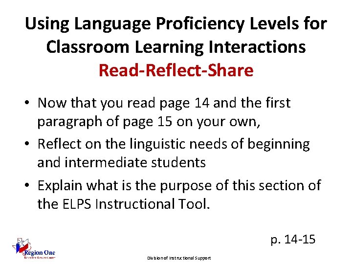 Using Language Proficiency Levels for Classroom Learning Interactions Read-Reflect-Share • Now that you read