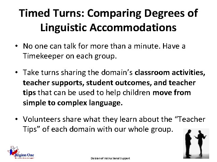 Timed Turns: Comparing Degrees of Linguistic Accommodations • No one can talk for more