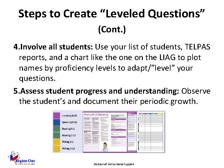 Steps to Create “Leveled Questions” (Cont. ) 4. Involve all students: Use your list