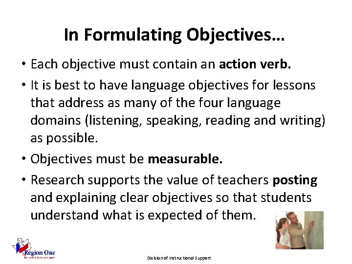 In Formulating Objectives… • Each objective must contain an action verb. • It is