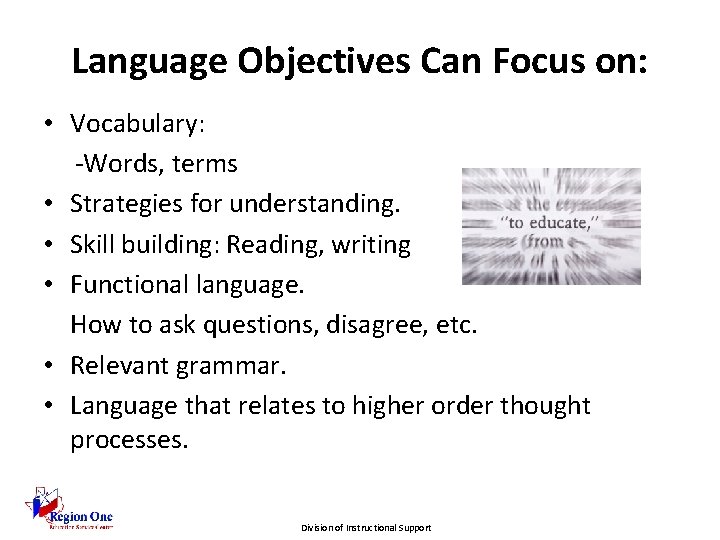 Language Objectives Can Focus on: • Vocabulary: -Words, terms • Strategies for understanding. •
