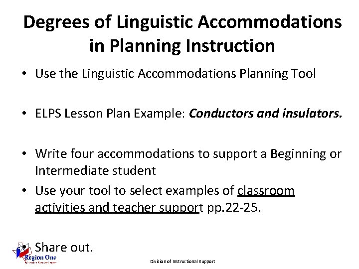 Degrees of Linguistic Accommodations in Planning Instruction • Use the Linguistic Accommodations Planning Tool