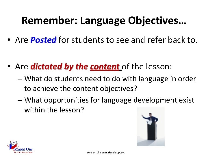 Remember: Language Objectives… • Are Posted for students to see and refer back to.