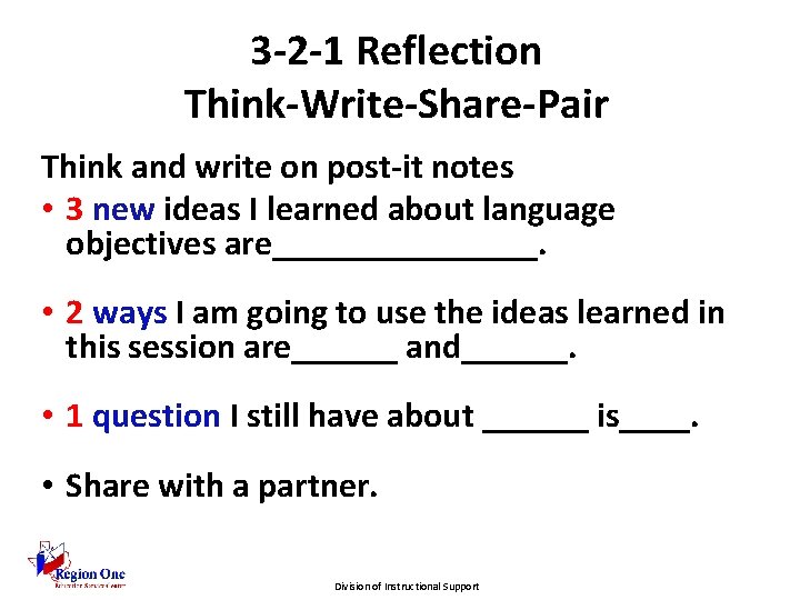 3 -2 -1 Reflection Think-Write-Share-Pair Think and write on post-it notes • 3 new