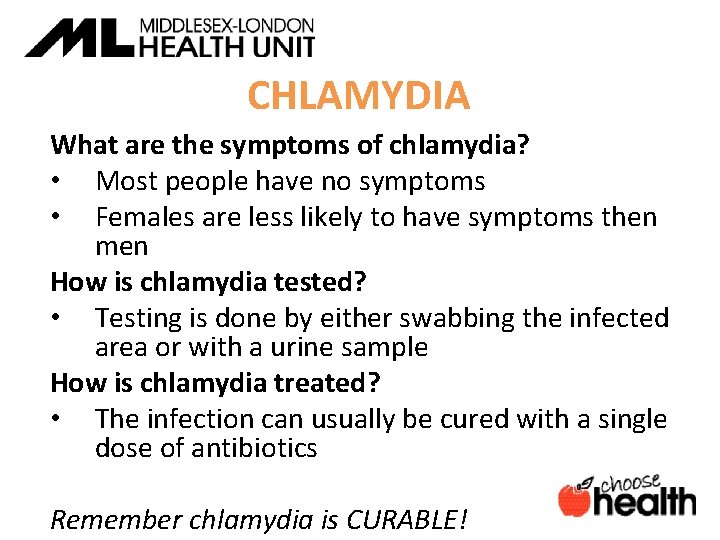 CHLAMYDIA What are the symptoms of chlamydia? • Most people have no symptoms •