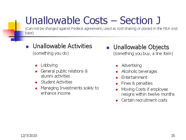 Unallowable Costs – Section J (Can not be charged against Federal agreement, used as