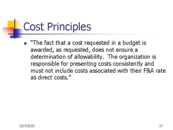 Cost Principles n “The fact that a cost requested in a budget is awarded,