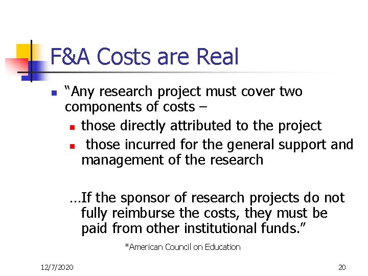 F&A Costs are Real n “Any research project must cover two components of costs